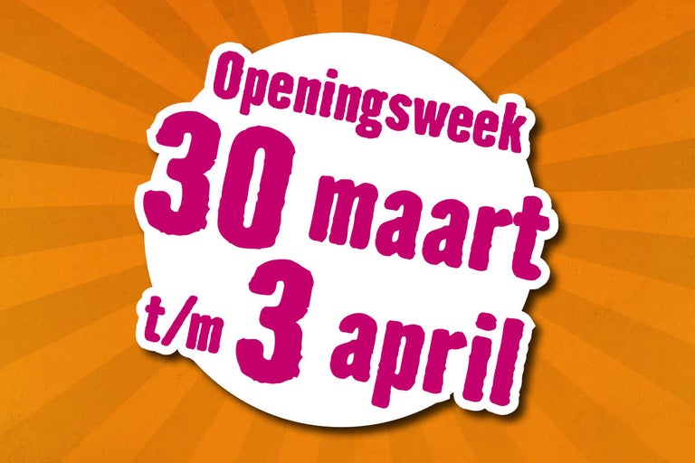 Openingsweek van 30 maart tot en met 3 april