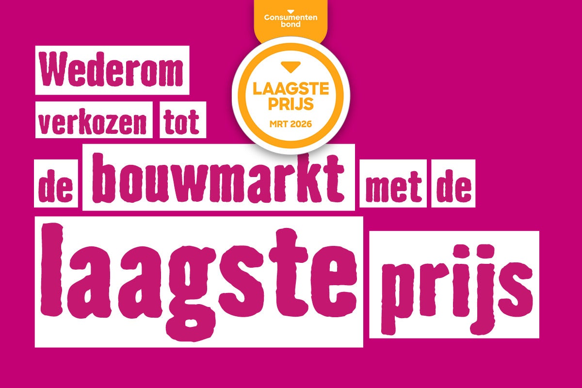 Opnieuw uitgeroepen tot de bouwmarkt met de laagste prijs