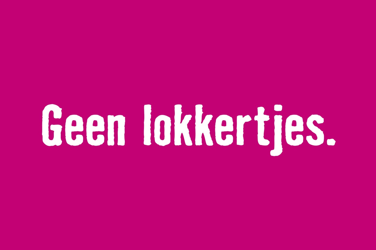 Geen lokkertjes.
