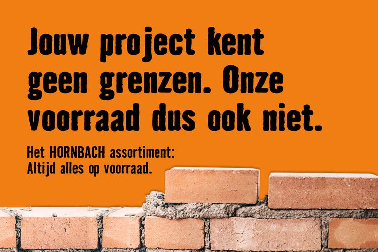 Metselwerk met tekst: Uw project kent geen grenzen. Onze voorraad dus ook niet. Het Hornbach assortiment: Altijd alles op voorraad.