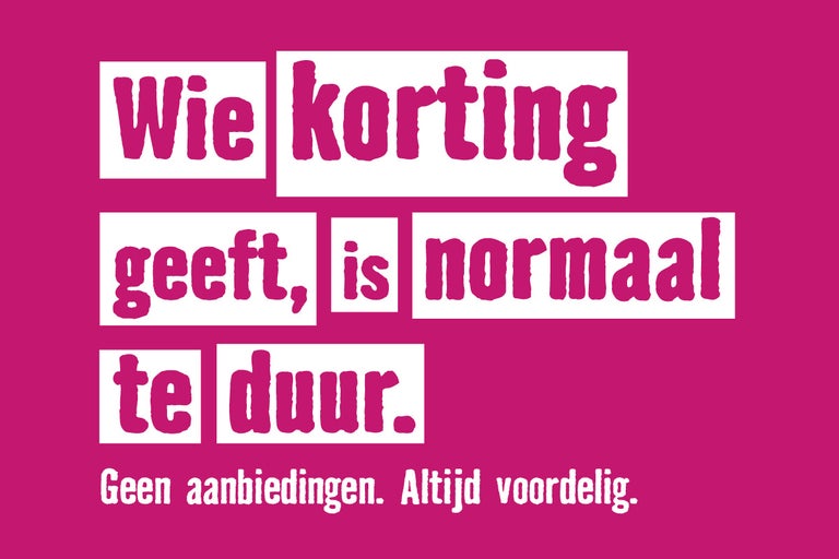 Wie korting geeft, is normaal te duur. Geen aanbiedingen. Altijd voordelig.