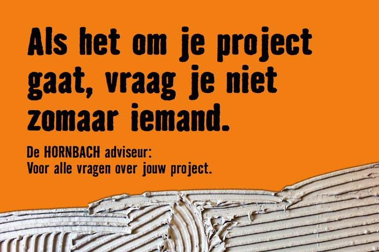 HORNBACH reclame: Als het om je project gaat, vraag je niet zomaar iemand.