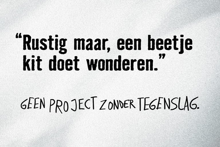 Geen project zonder tegenslag.