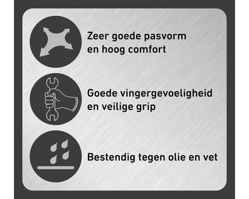 Zeer goede pasvorm en hoog comfort. Goede vingergevoeligheid en veilige grip. Bestand tegen olie en vet.