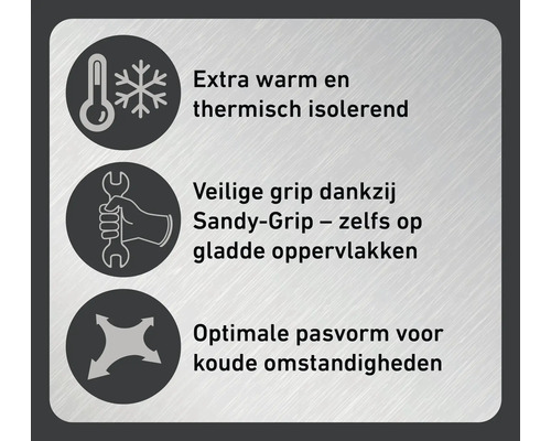 Extra warm en thermisch isolerend, veilige grip dankzij Sandy-Grip ook op gladde oppervlakken, optimale pasvorm voor koude omstandigheden.