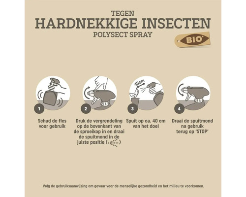Instructies voor Polysect Spray: 1. Schudden, 2. Spuitmond instellen, 3. Op circa 40 centimeter spuiten, 4. Op Stop draaien. Biologisch product.