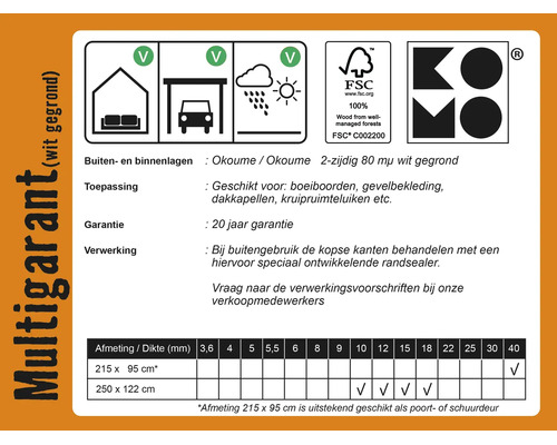 Informatieblad voor Multigarant gegrond okoumé multiplex. Geschikt voor binnen, buiten en carports. Met FSC Logo en KOMO Logo. 20 jaar garantie.