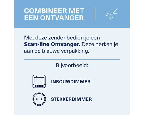 Combineer met een ontvanger, bijvoorbeeld inbouwdimmer of stekkerdimmer.