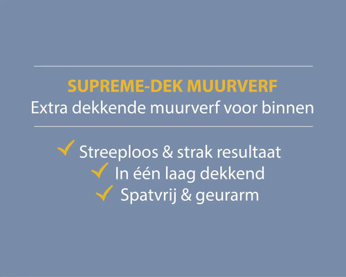 Supreme-Dek muurverf voor binnen: extra dekkende muurverf, streeploos en strak resultaat, in één laag dekkend, spatvrij en geurarm.