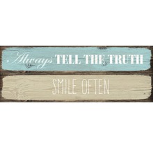"Decoratieve houten plank met de spreuk ""Always tell the truth, smile often"""