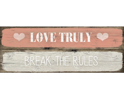 Decoratief houten bord met de tekst ''Love Truly'' en ''Break the Rules''.