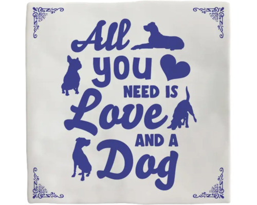 PLENTY GIFTS Decoratieve tegel keramiek All you need is love and a dog 10,8x10,8 cm Sierkussen met de opdruk ''Alles wat je nodig hebt is liefde en een hond'' en hondenmotieven