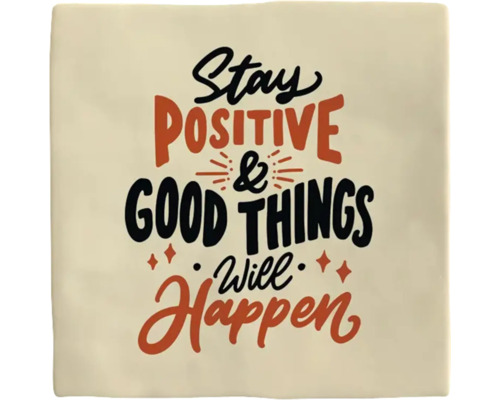 PLENTY GIFTS Decoratieve tegel keramiek Stay positive and good things will happen 10,8x10,8 cm