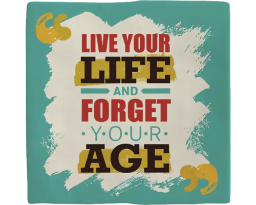 PLENTY GIFTS Decoratieve tegel keramiek Live your life and forget your age 10,8x10,8 cm
