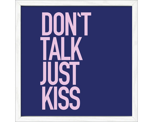 Decoratieve afbeelding met de tekst Don't Talk Just Kiss in een lijst