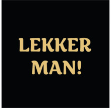 Tekstafbeelding met het opschrift Lekker Man