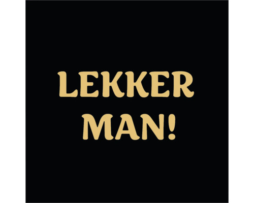 Tekstafbeelding met het opschrift Lekker Man