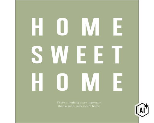 Wandbord met de tekst Home Sweet Home en de slogan Er is niets belangrijker dan een goed veilig en geborgen huis (Image AI modified or generated)