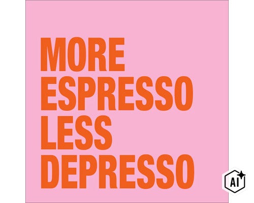 Wanddecoratie met de tekst More Espresso Less Depresso (Image AI modified or generated)