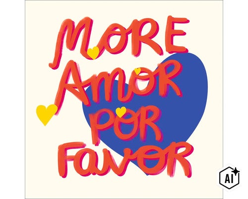 Grafische afbeelding met de tekst More Amor Por Favor voor een hartvormig motief. (Image AI modified or generated)