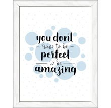 Ingelijste kunstprint met de quote: Je hoeft niet perfect te zijn om geweldig te zijn