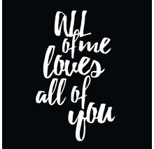 Lettertype met het citaat All of me loves all of you