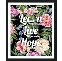 Ingelijste kunstprint met bloemmotief en de tekst Leer van gisteren, leef voor vandaag, hoop op morgen
