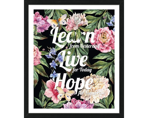 Ingelijste kunstprint met bloemmotief en de tekst Leer van gisteren, leef voor vandaag, hoop op morgen