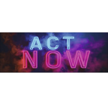 Neonreclame met de tekst Act Now