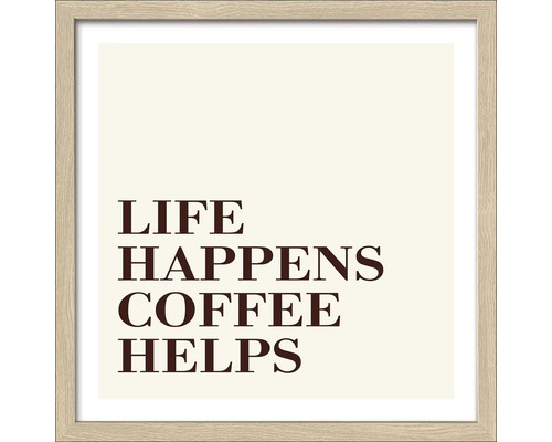 Ingelijste wanddecoratie met de tekst Life happens Coffee helps