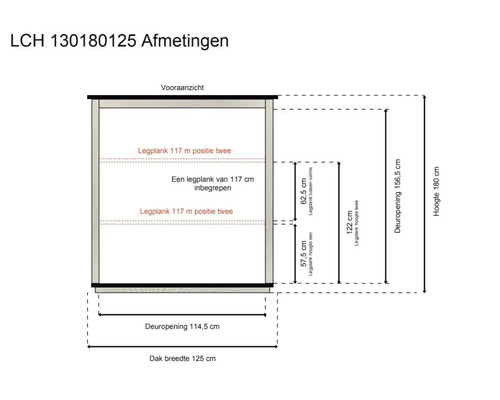 Maatvoering model LCH 130180125: hoogte 180 centimeter, dakbreedte 125 centimeter, deuropening 114,5 bij 156,5 centimeter.